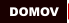 DOMOV